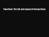 PDF Papa Bear: The Life and Legacy of George Halas  EBook