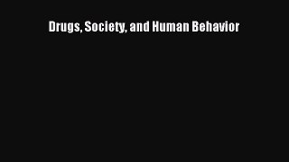 [Read Book] Drugs Society and Human Behavior  EBook