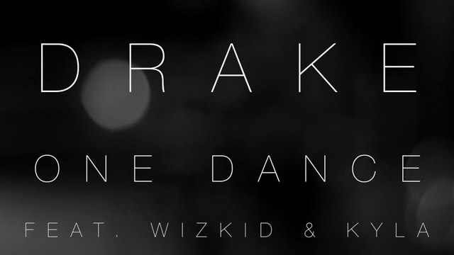 Drake - One Dance (feat. Wizkid & Kyla)