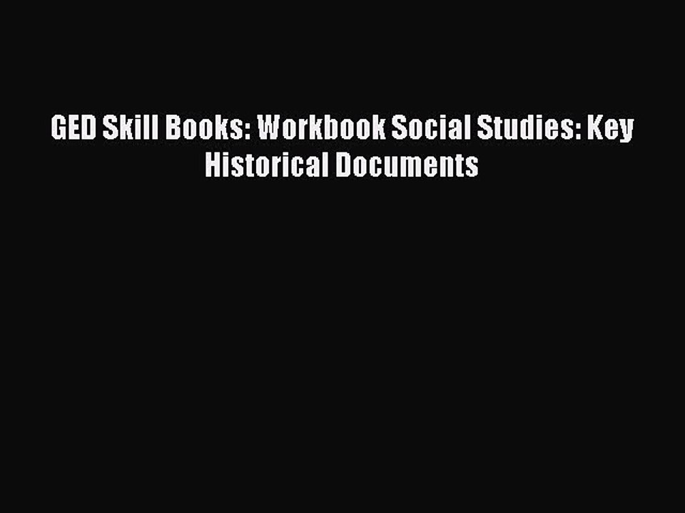 Read GED Skill Books: Workbook Social Studies: Key Historical Documents Ebook Free