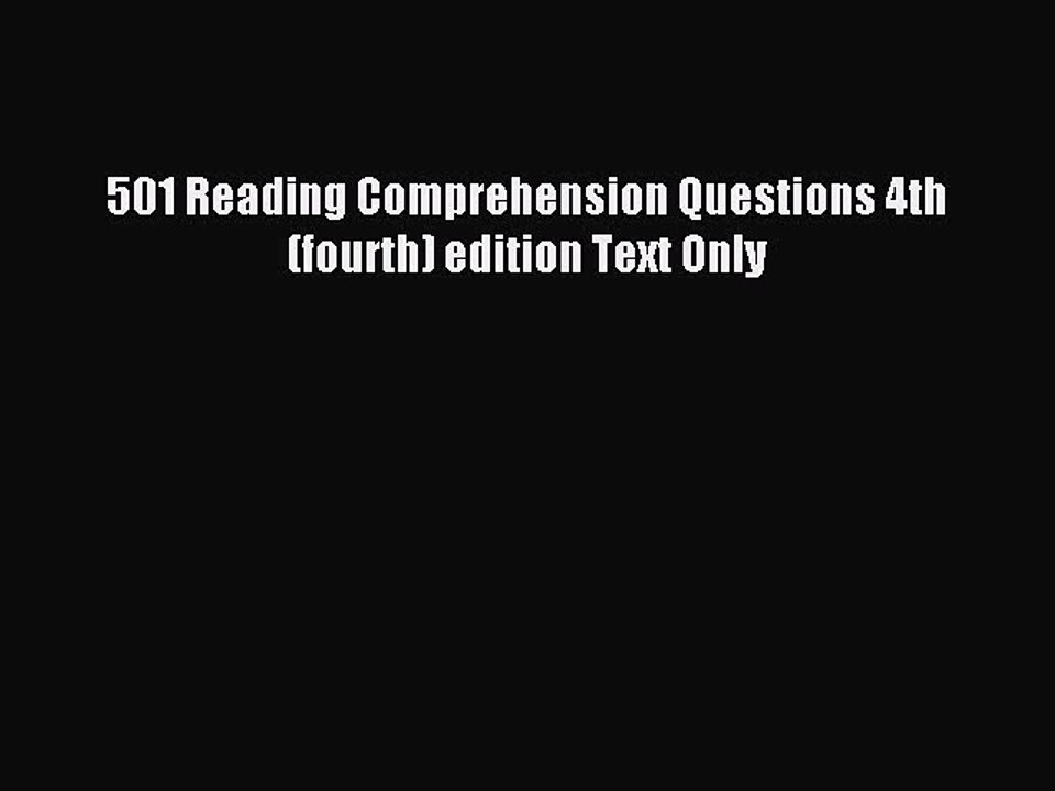Read 501 Reading Comprehension Questions 4th (fourth) edition Text Only Ebook Online