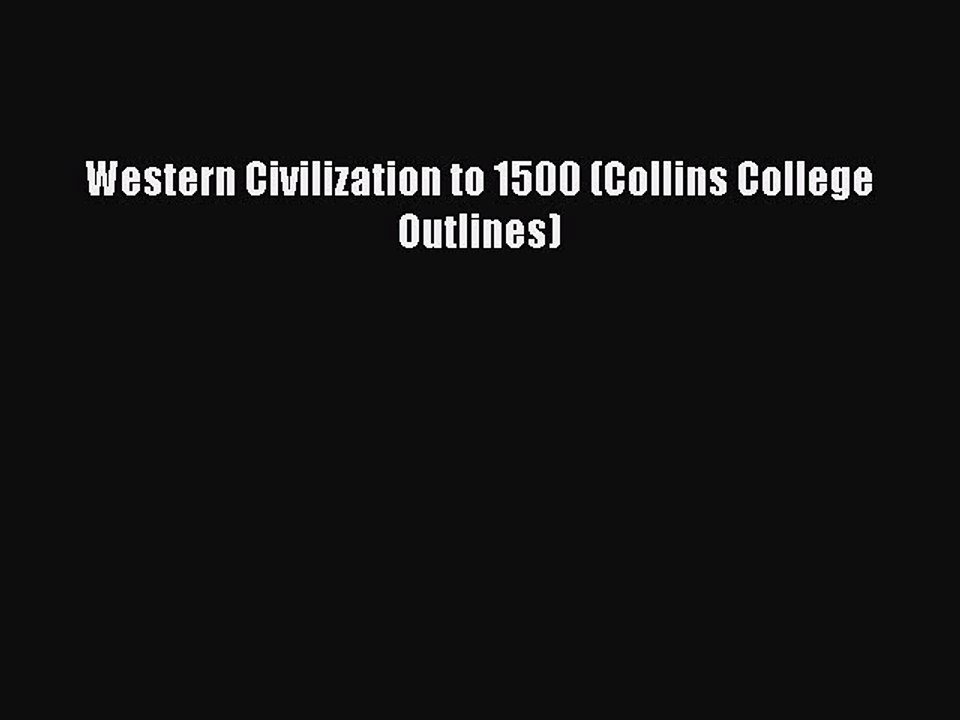 Download Western Civilization to 1500 (Collins College Outlines) PDF Online