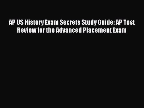 Read AP US History Exam Secrets Study Guide: AP Test Review for the Advanced Placement Exam