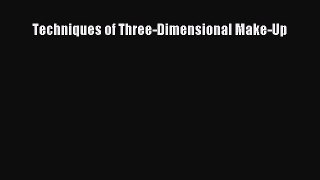 [Read Book] Techniques of Three-Dimensional Make-Up  Read Online