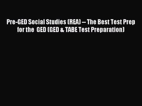 Read Pre-GED Social Studies (REA) The Best Test Prep for the GED (GED & TABE Test Preparation)