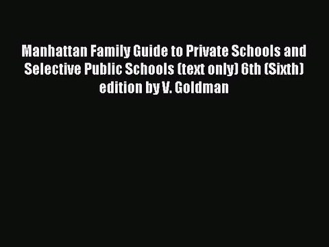 Download Manhattan Family Guide to Private Schools and Selective Public Schools (text only)
