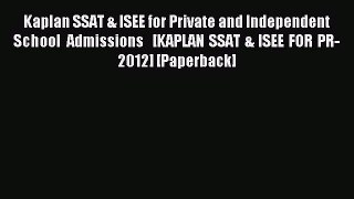 Read Kaplan SSAT & ISEE for Private and Independent School Admissions   [KAPLAN SSAT & ISEE