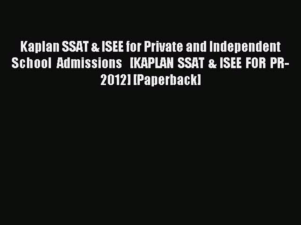 Read Kaplan SSAT & ISEE for Private and Independent School Admissions   [KAPLAN SSAT & ISEE
