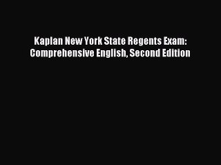Read Kaplan New York State Regents Exam: Comprehensive English Second Edition Ebook Free