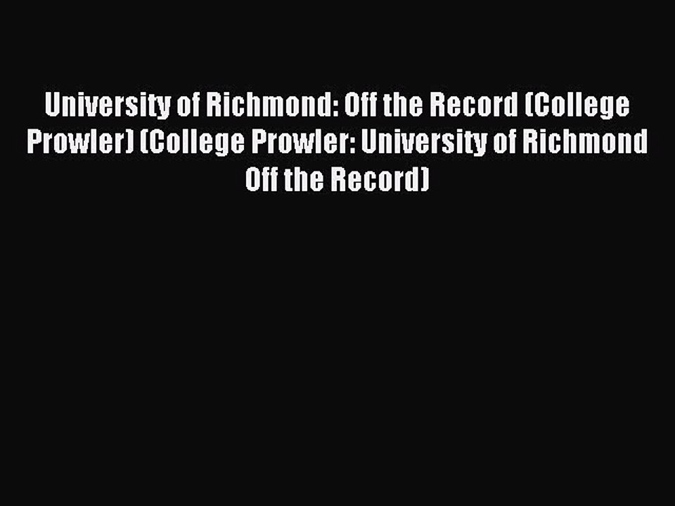 Read University of Richmond: Off the Record (College Prowler) (College Prowler: University