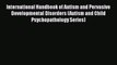 [Read Book] International Handbook of Autism and Pervasive Developmental Disorders (Autism