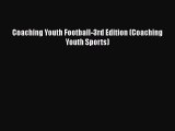 PDF Coaching Youth Football-3rd Edition (Coaching Youth Sports) Free Books