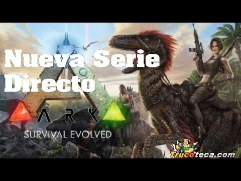 Ark Envolved DIRECTO, empezamos nueva Serie y nuevas aventuras. Cap: 1