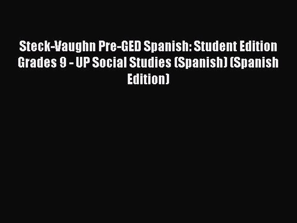 Read Steck-Vaughn Pre-GED Spanish: Student Edition Grades 9 - UP Social Studies (Spanish) (Spanish