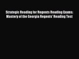 Read Strategic Reading for Regents Reading Exams: Mastery of the Georgia Regents' Reading Test