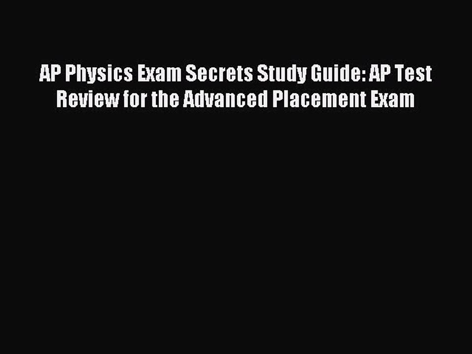 Download AP Physics Exam Secrets Study Guide: AP Test Review for the Advanced Placement Exam