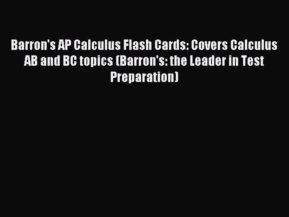 Read Barron's AP Calculus Flash Cards: Covers Calculus AB and BC topics (Barron's: the Leader