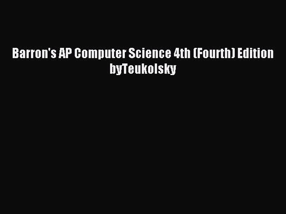 Read Barron's AP Computer Science 4th (Fourth) Edition byTeukolsky Ebook Free