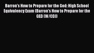 Read Barron's How to Prepare for the Ged: High School Equivalency Exam (Barron's How to Prepare