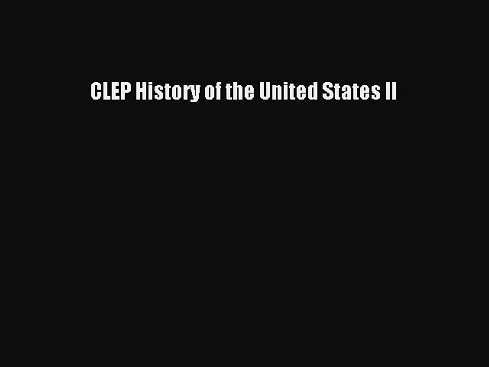 Read CLEP History of the United States II Ebook Free