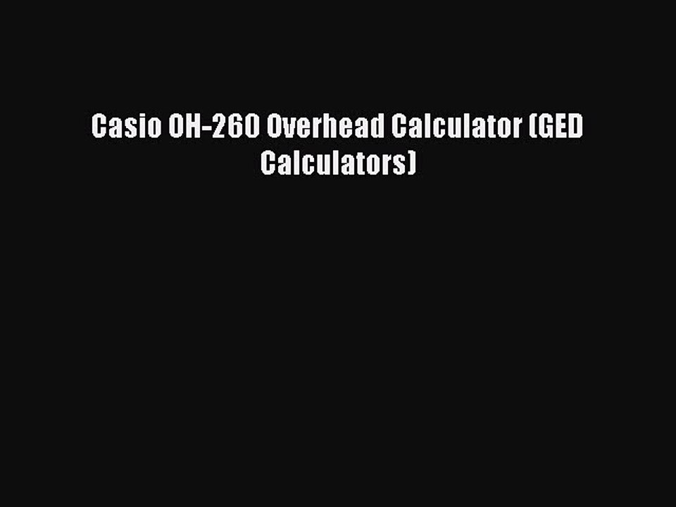 Download Casio OH-260 Overhead Calculator (GED Calculators) PDF Online