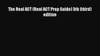 Read The Real ACT (Real ACT Prep Guide) 3th (third) edition PDF Online