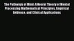 [Read Book] The Pathways of Mind: A Neural Theory of Mental Processing Mathematical Principles