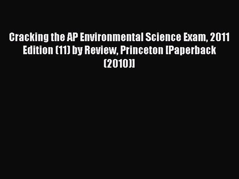 Read Cracking the AP Environmental Science Exam 2011 Edition (11) by Review Princeton [Paperback