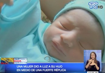 Mujer dio a luz a su hijo en medio de una fuerte réplica