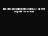 Read Top 50 Reading Skills for GED Success - CD-ROM Only (GED Calculators) Ebook Free