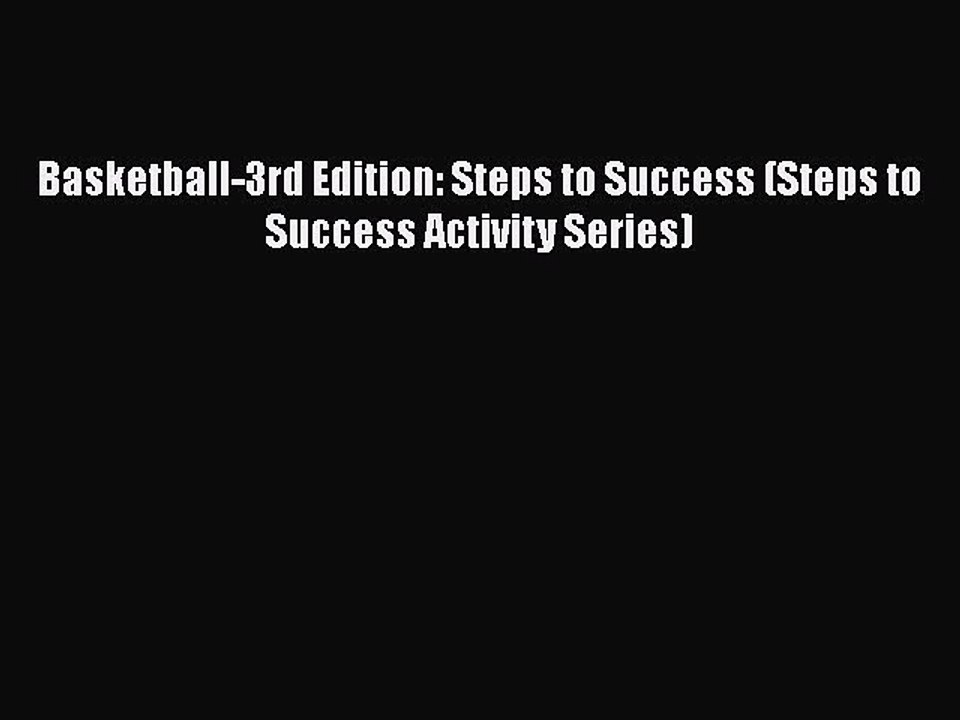 PDF Basketball-3rd Edition: Steps to Success (Steps to Success Activity Series)  EBook