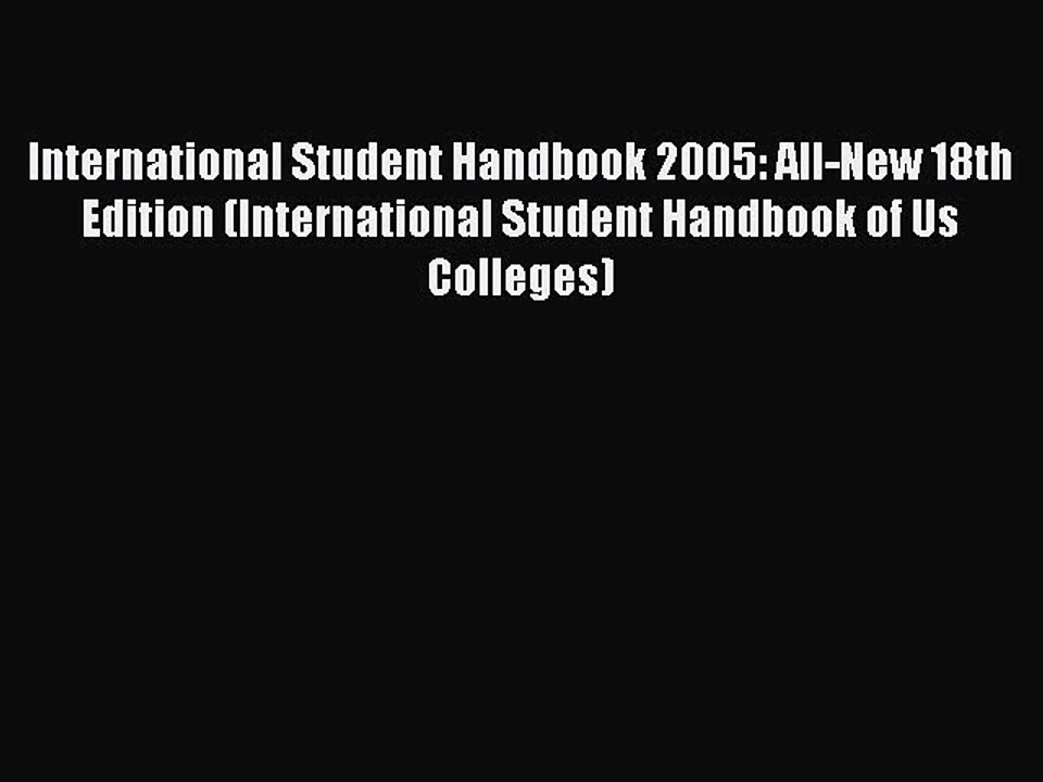 Read International Student Handbook 2005: All-New 18th Edition (International Student Handbook