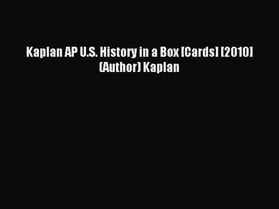 Read Kaplan AP U.S. History in a Box [Cards] [2010] (Author) Kaplan Ebook Free