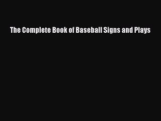 PDF The Complete Book of Baseball Signs and Plays Free Books