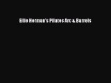 [Read Book] Ellie Herman's Pilates Arc & Barrels  EBook