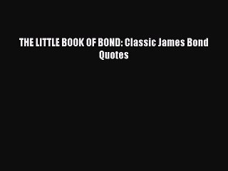 Read THE LITTLE BOOK OF BOND: Classic James Bond Quotes Ebook Free