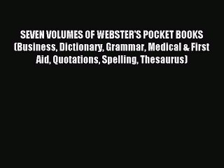 Read SEVEN VOLUMES OF WEBSTER'S POCKET BOOKS (Business Dictionary Grammar Medical & First Aid