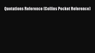 Download Quotations Reference (Collins Pocket Reference) Ebook Online