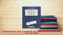 Download  Comparative Law Yearbook of International Business Vol 26 2004 Free Books