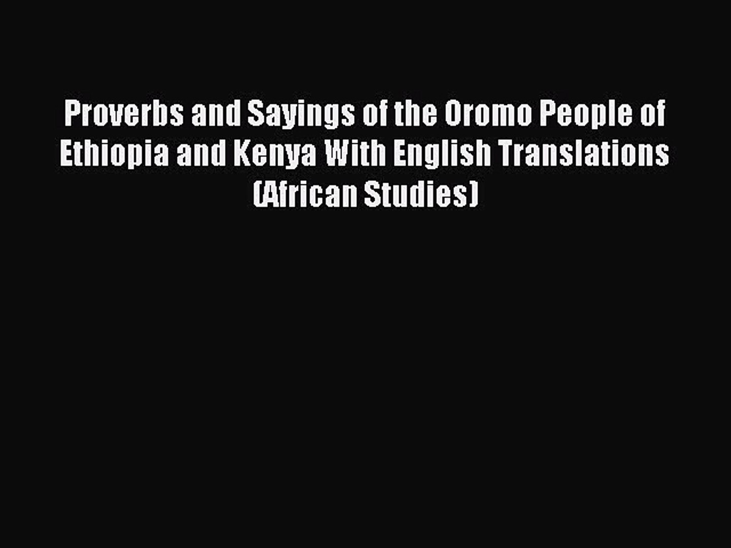 ⁣Download Proverbs and Sayings of the Oromo People of Ethiopia and Kenya With English Translations