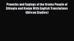Download Proverbs and Sayings of the Oromo People of Ethiopia and Kenya With English Translations