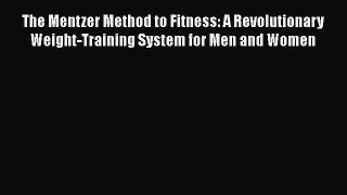PDF The Mentzer Method to Fitness: A Revolutionary Weight-Training System for Men and Women