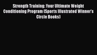 PDF Strength Training: Your Ultimate Weight Conditioning Program (Sports Illustrated Winner's