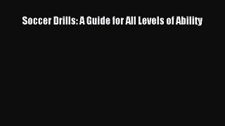 PDF Soccer Drills: A Guide for All Levels of Ability Free Books