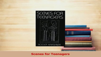 PDF  Scenes for Teenagers  Read Online