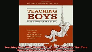 READ FREE FULL EBOOK DOWNLOAD  Teaching Boys Who Struggle in School Strategies That Turn Underachievers into Successful Full Ebook Online Free