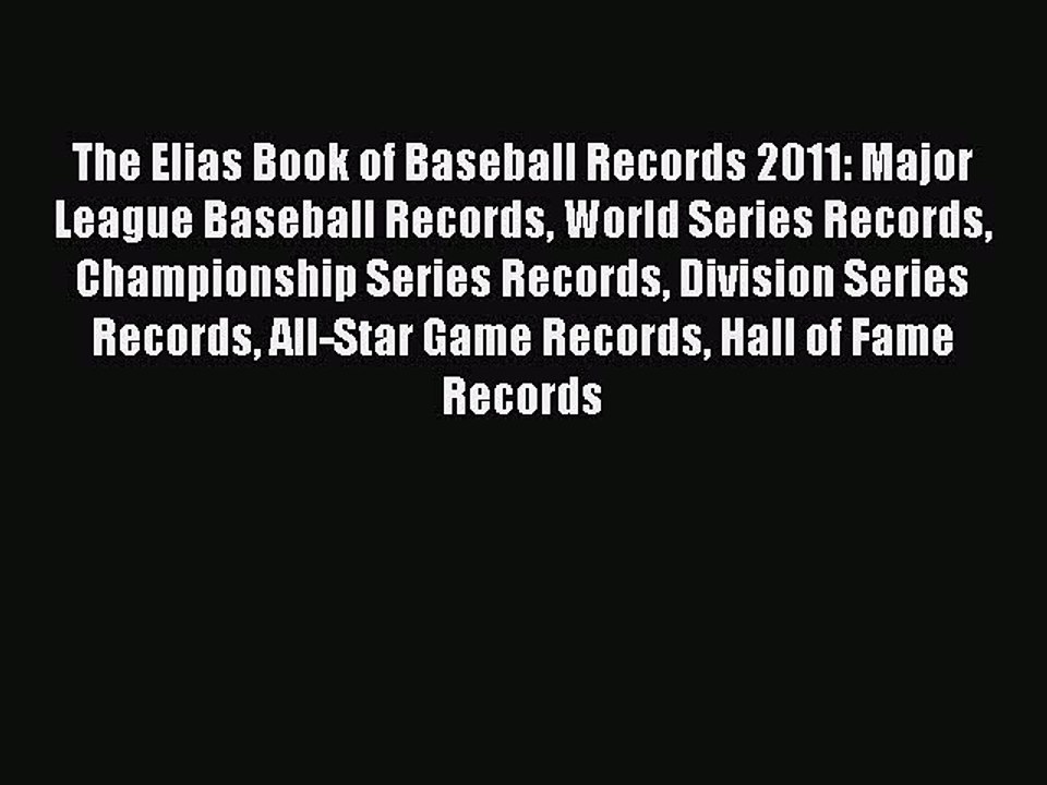 Read The Elias Book of Baseball Records 2011: Major League Baseball Records World Series Records