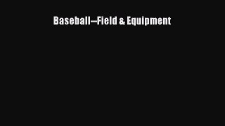 Read Baseball--Field & Equipment Ebook Free