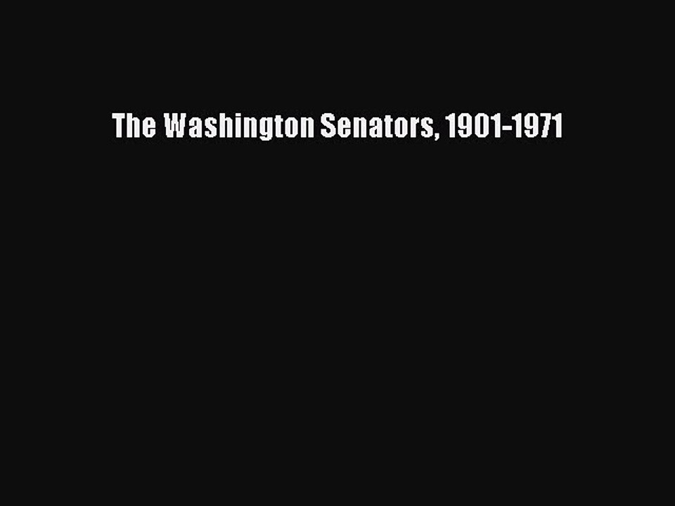 Read The Washington Senators 1901-1971 PDF Online