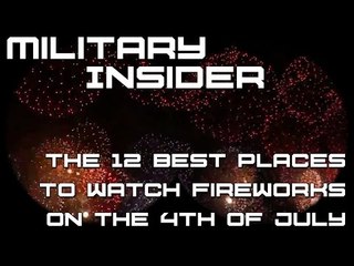 The 12 best places to watch fireworks on the 4th of July | Military Insider